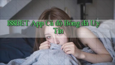 188bet app cá độ bóng đá uy tín