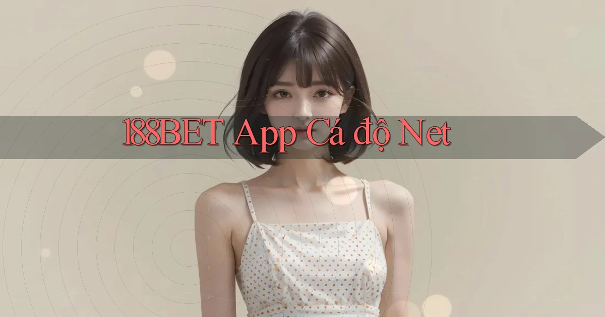 188bet app cá độ net