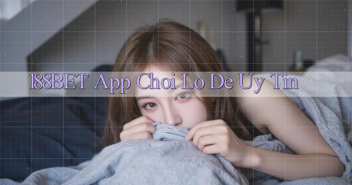 188bet app chơi lô đề uy tín