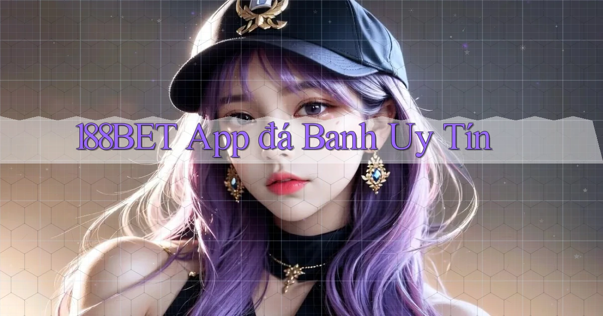 188bet app đá banh uy tín