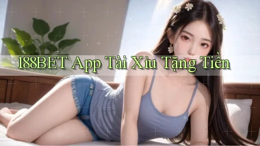 188bet app tài xỉu tặng tiền