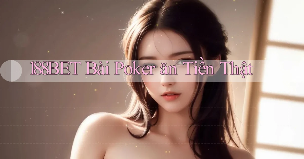 188bet bài poker ăn tiền thật