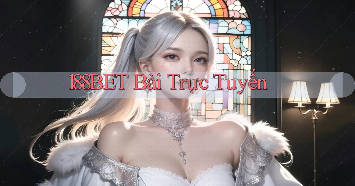 188bet bài trực tuyến
