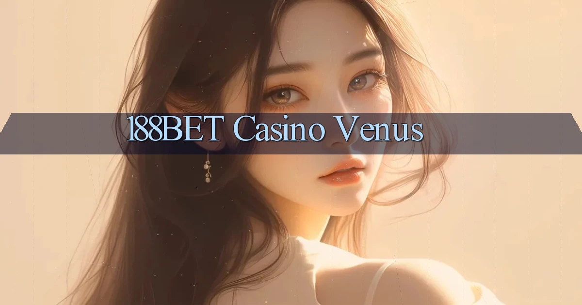 188bet casino venus
