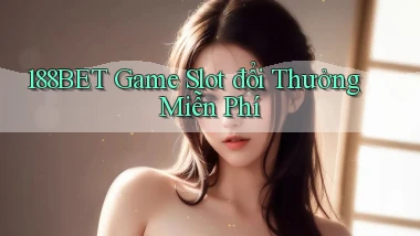 188bet  Game slot đổi thưởng miễn phí