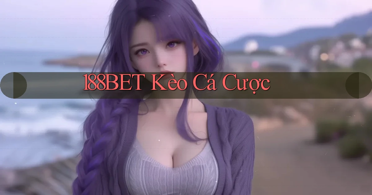 188bet  kèo cá cược