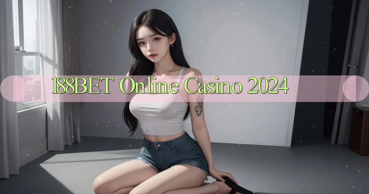 188bet Online Casino 2024