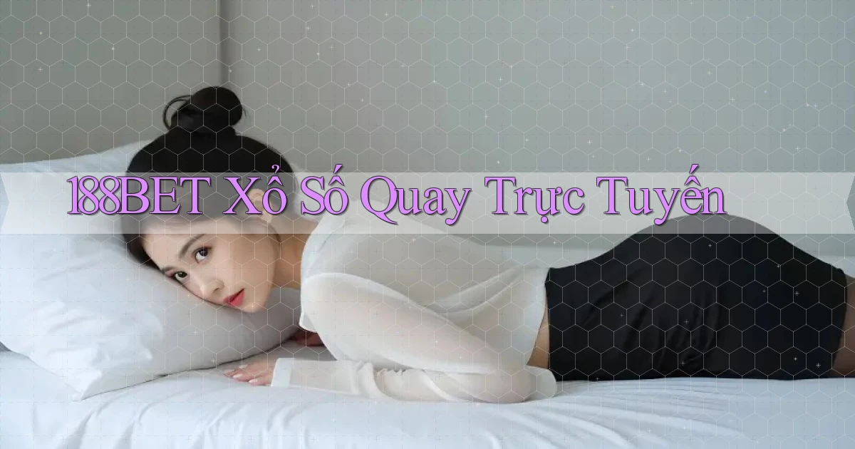 188bet Xổ số quay trực tuyến