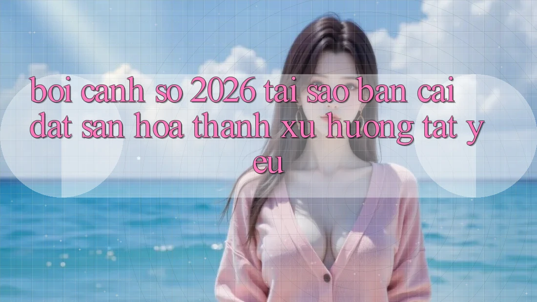 Bối Cảnh Số 2026: Tại Sao “Bản Cài đặt Sẵn” Hóa thành Xu Hướng Tất Yếu?