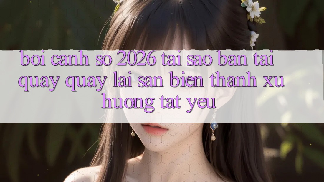 Bối Cảnh Số 2026: Tại Sao “Bản Tải quay quay lại Sẵn” Biến thành Xu Hướng Tất Yếu?