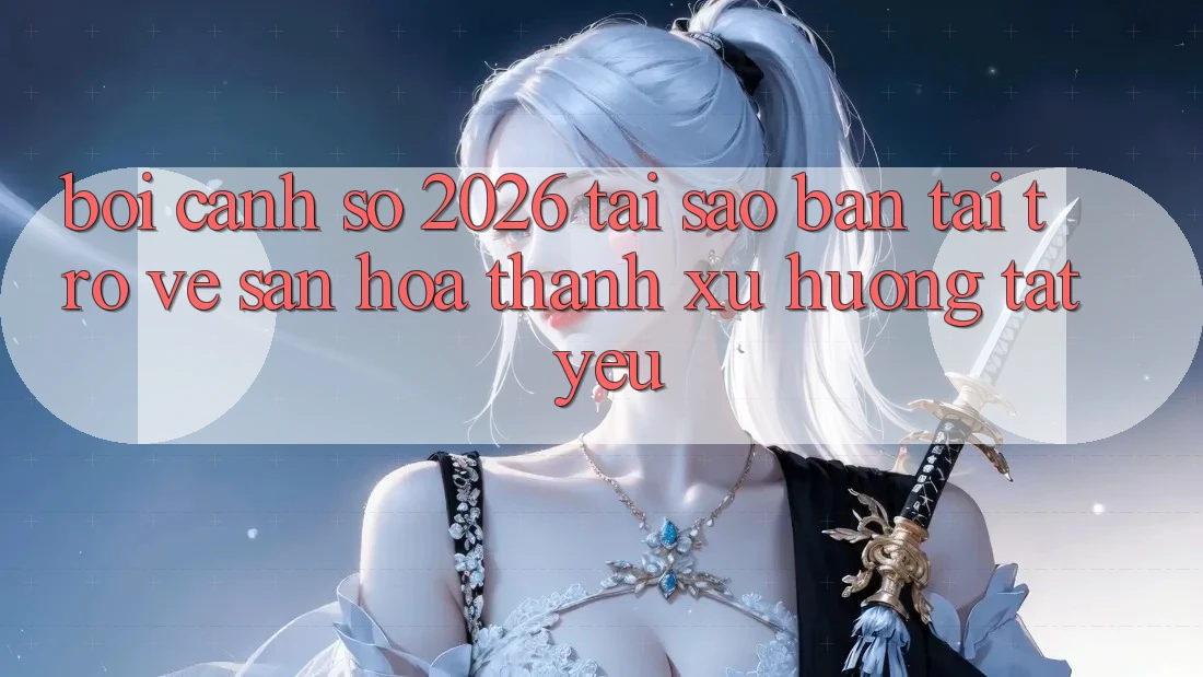 Bối Cảnh Số 2026: Tại Sao “Bản Tải trở về Sẵn” Hóa thành Xu Hướng Tất Yếu? Bối Cảnh Số 2026: Tại Sao “Bản Tải trở về Sẵn” Hóa thành Xu Hướng Tất Yếu?