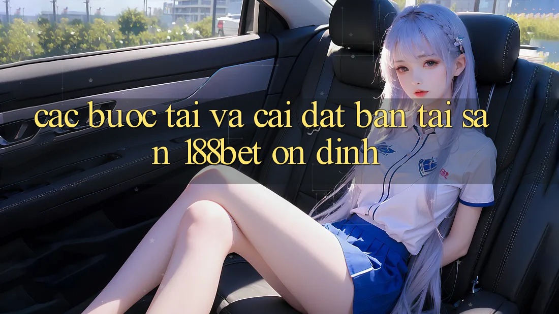 Các bước Tải Và Cài Đặt Bản Tải Sẵn 188bet Ổn định