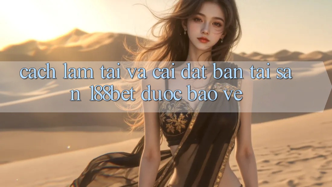 Cách làm Tải Và Cài Đặt Bản Tải Sẵn 188bet Được bảo vệ