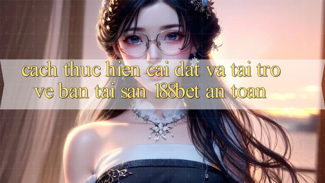 Cách thực hiện Cài đặt Và Tải trở về Bản Tải Sẵn 188bet An Toàn Cách thực hiện Cài đặt Và Tải trở về Bản Tải Sẵn 188bet An Toàn