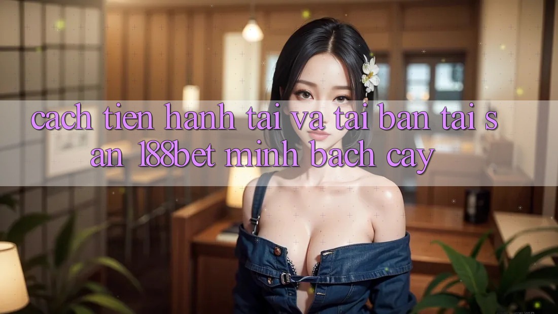 Cách tiến hành Tải Và Tải Bản Tải Sẵn 188bet Minh bạch cậy