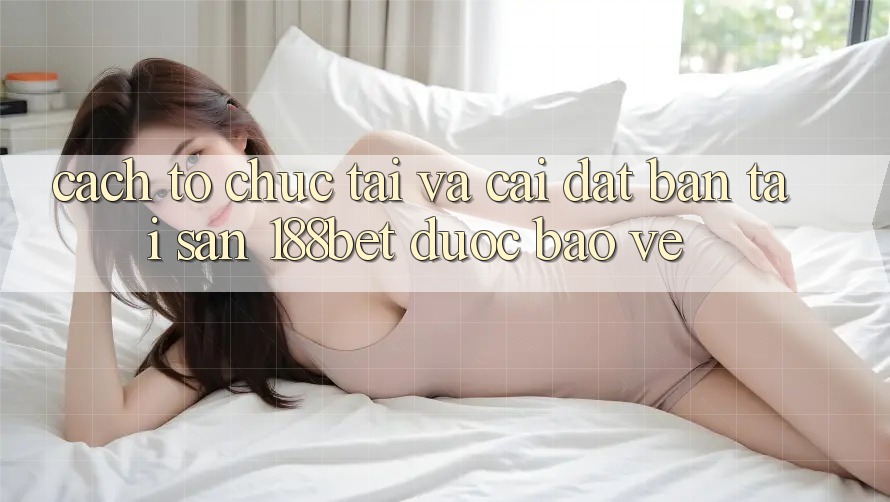 Cách tổ chức Tải Và Cài Đặt Bản Tải Sẵn 188bet Được bảo vệ