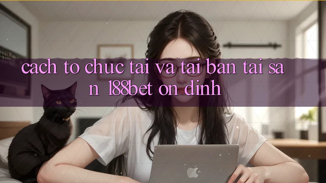 Cách tổ chức Tải Và Tải Bản Tải Sẵn 188bet Ổn định