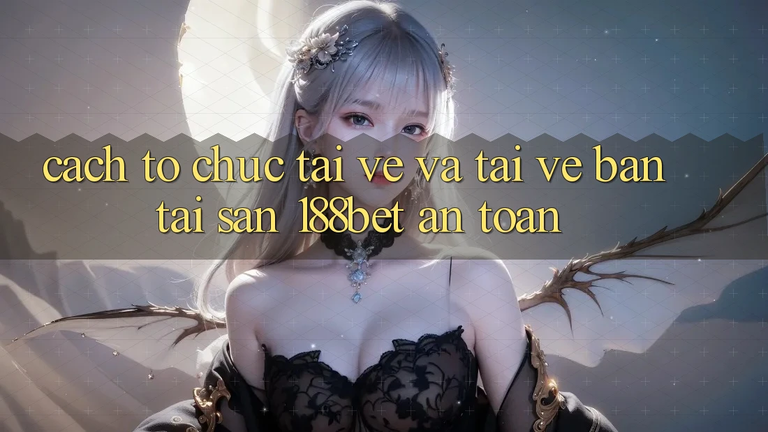 Cách tổ chức Tải về Và Tải về Bản Tải Sẵn 188bet An Toàn