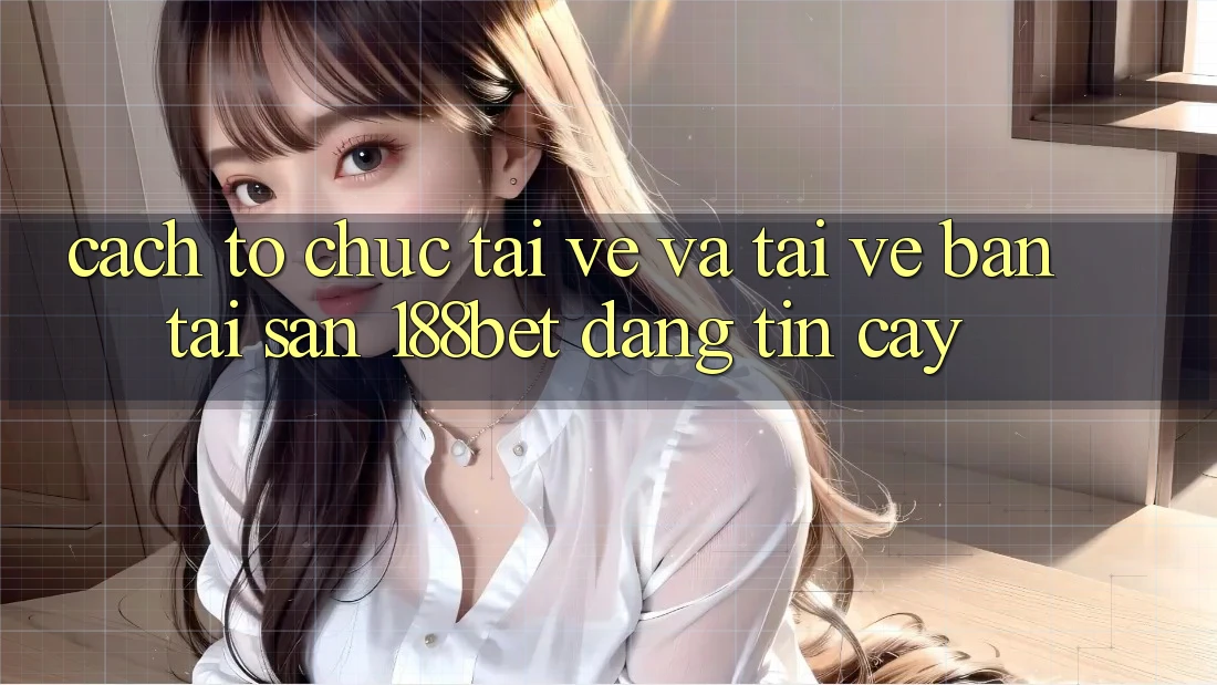 Cách tổ chức Tải về Và Tải về Bản Tải Sẵn 188bet Đáng tin cậy
