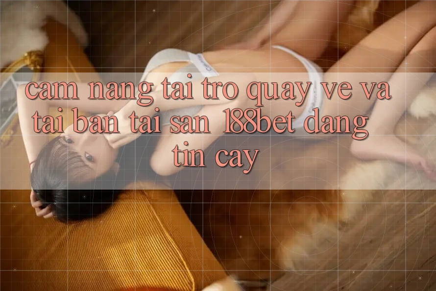 Cẩm nang Tải trở quay về Và Tải Bản Tải Sẵn 188bet Đáng tin cậy