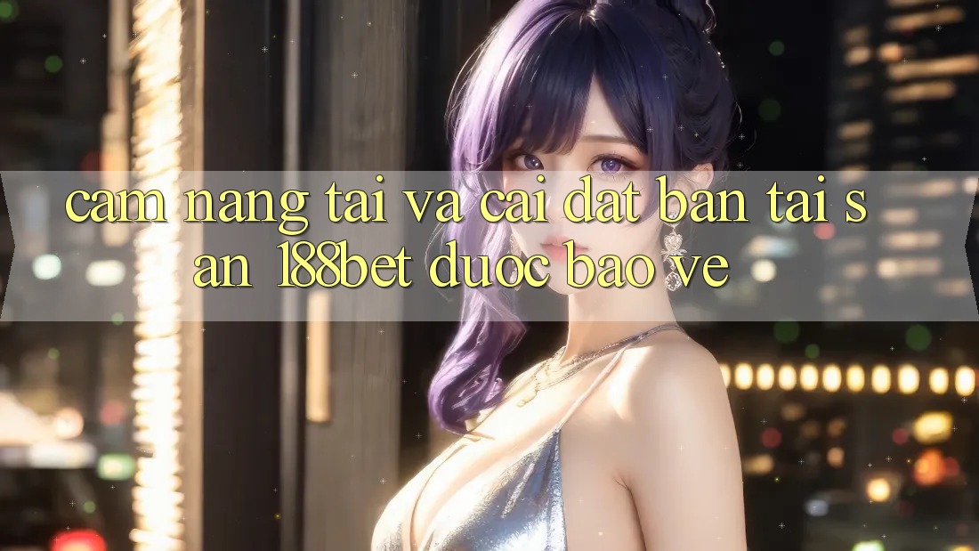 Cẩm nang Tải Và Cài Đặt Bản Tải Sẵn 188bet Được bảo vệ
