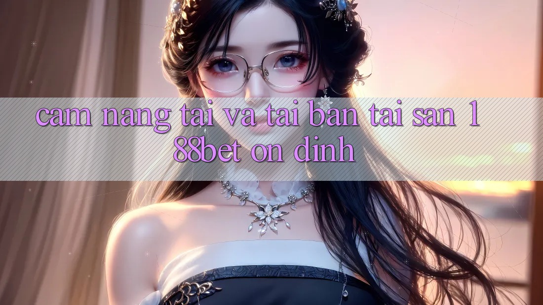 Cẩm nang Tải Và Tải Bản Tải Sẵn 188bet Ổn định