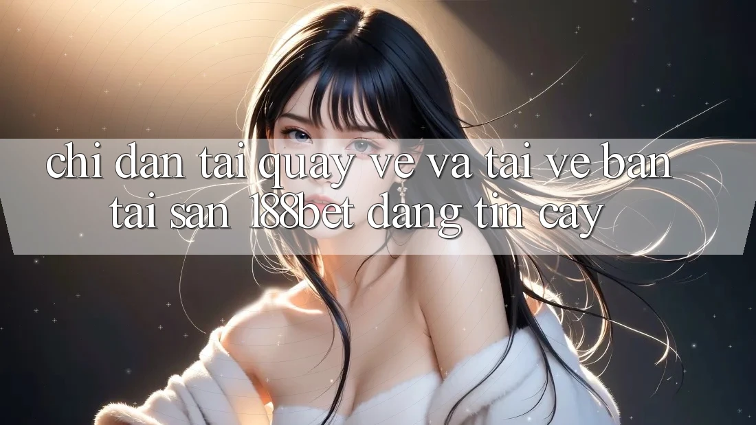 Chỉ dẫn Tải quay về Và Tải về Bản Tải Sẵn 188bet Đáng tin cậy