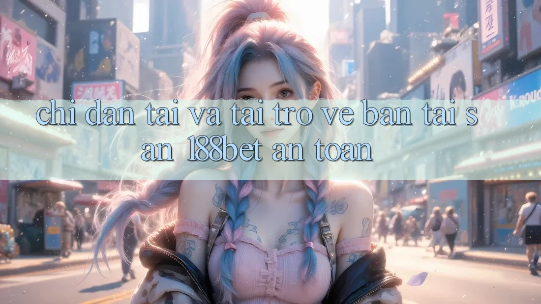 Chỉ dẫn Tải Và Tải trở về Bản Tải Sẵn 188bet An Toàn