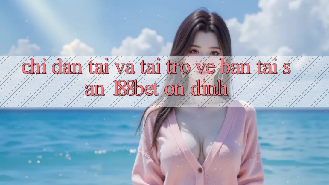 Chỉ dẫn Tải Và Tải trở về Bản Tải Sẵn 188bet Ổn định