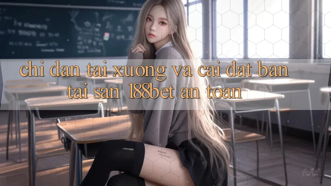 Chỉ dẫn Tải xuống Và Cài Đặt Bản Tải Sẵn 188bet An toàn