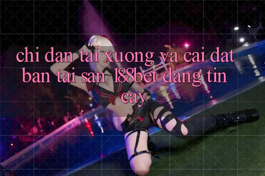 Chỉ dẫn Tải xuống Và Cài Đặt Bản Tải Sẵn 188bet Đáng tin cậy