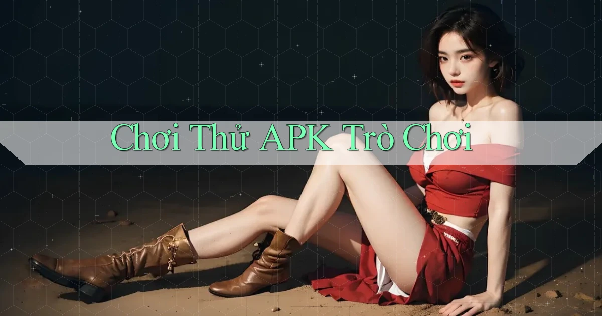 Chơi thử APK trò chơi