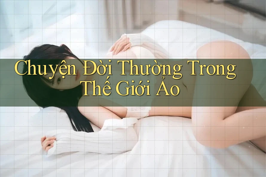 Chuyện Đời Thường Trong Thế Giới Ảo