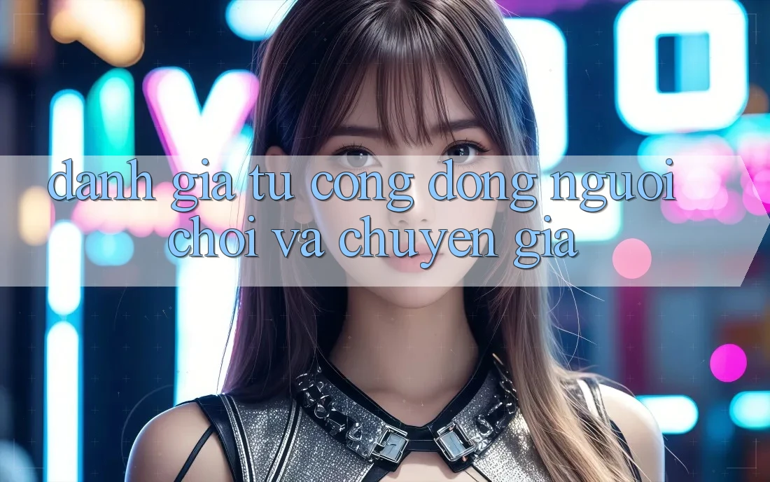 Đánh Giá Từ Cộng Đồng Người chơi Và Chuyên Gia
