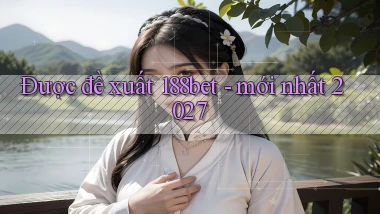 Được đề xuất 188bet   mới nhất 2027