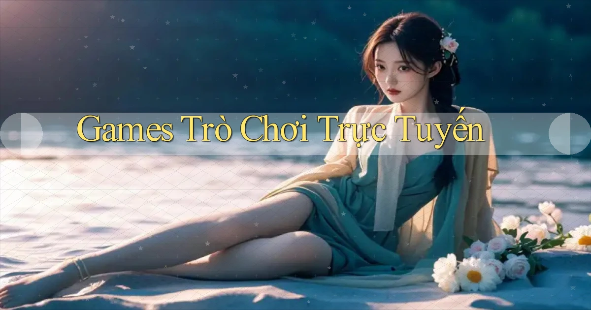 Games Trò chơi trực tuyến