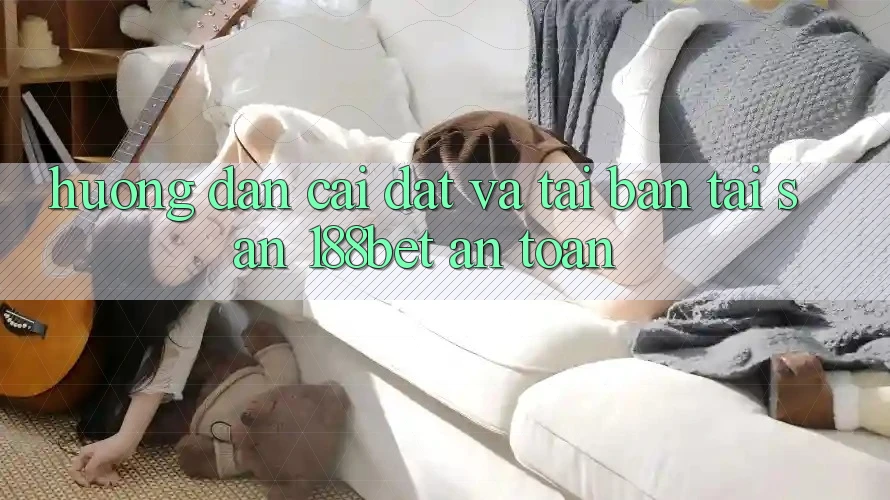 Hướng Dẫn Cài đặt Và Tải Bản Tải Sẵn 188bet An Toàn