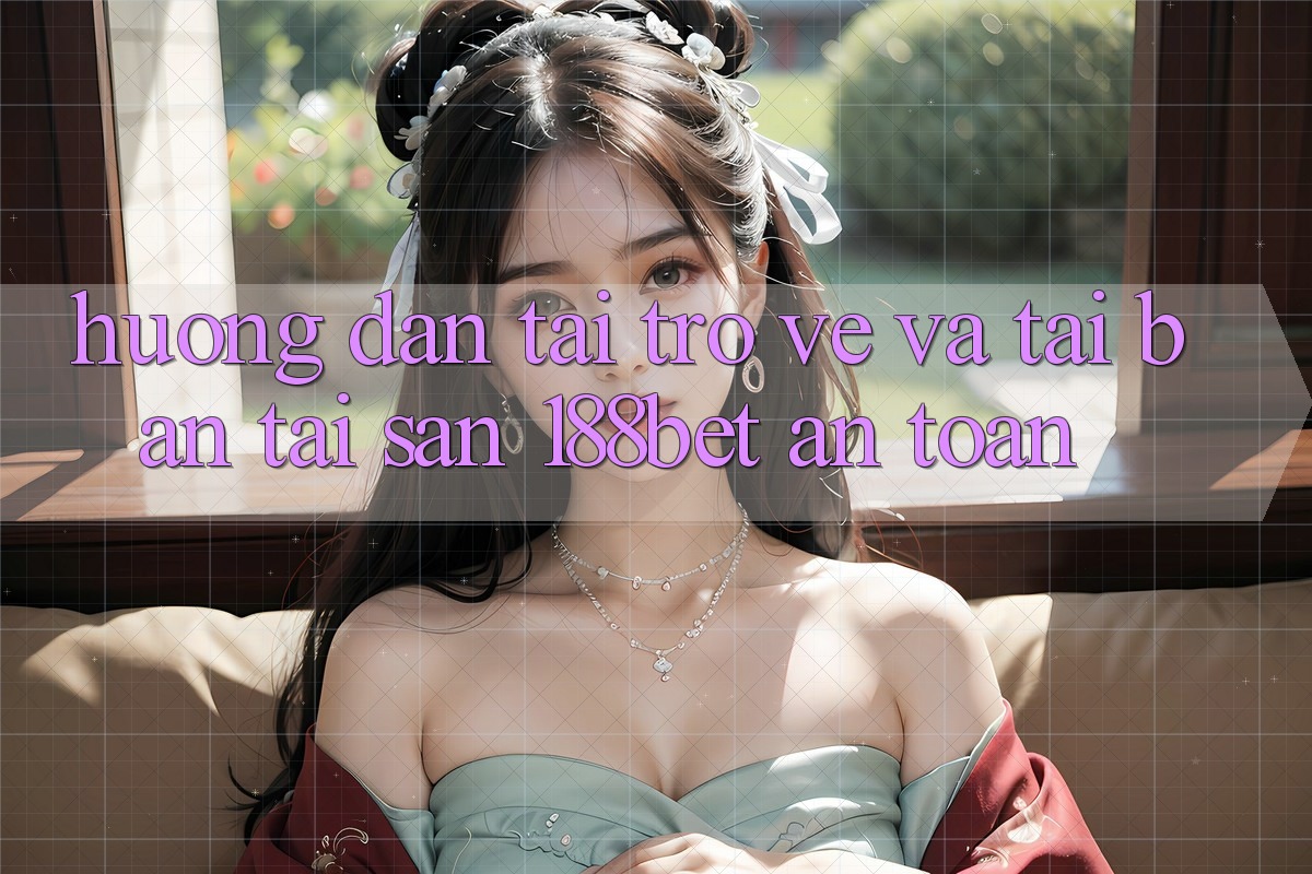 Hướng Dẫn Tải trở về Và Tải Bản Tải Sẵn 188bet An Toàn