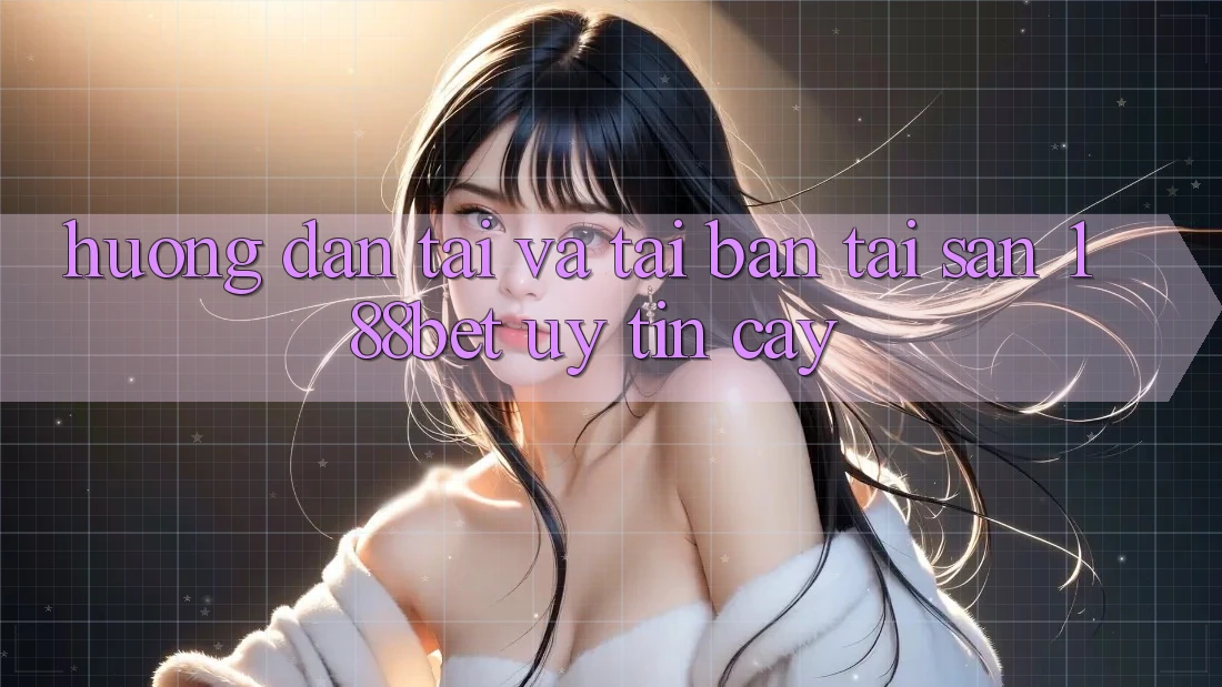 Hướng Dẫn Tải Và Tải Bản Tải Sẵn 188bet Uy tín cậy
