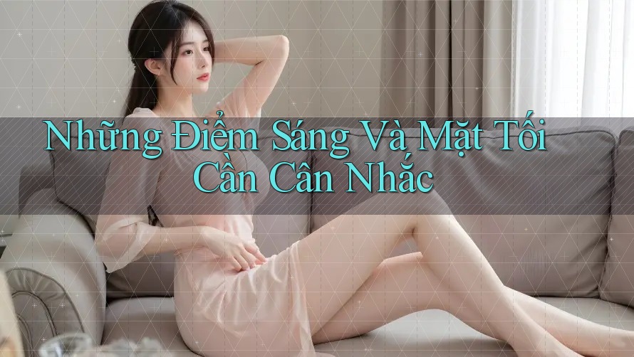 Những Điểm Sáng Và Mặt Tối Cần Cân Nhắc