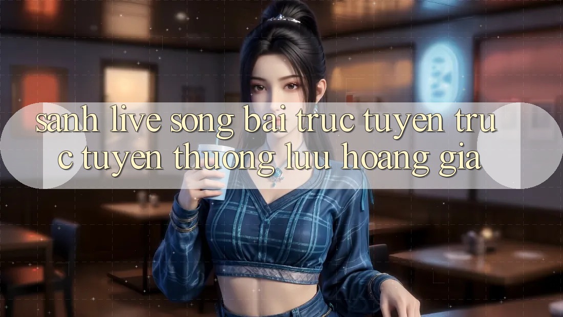 Sảnh Live Sòng bài trực tuyến trực tuyến Thượng lưu Hoàng Gia