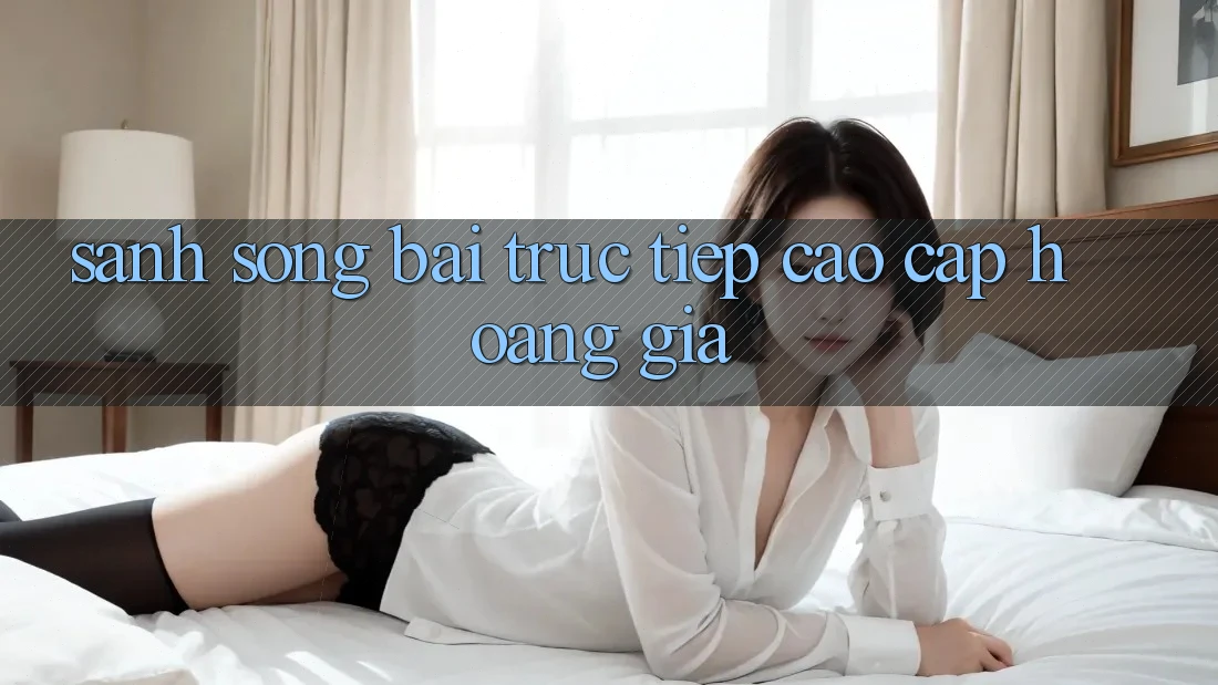 Sảnh Sòng bài trực tiếp Cao cấp Hoàng Gia Sảnh Sòng bài trực tiếp Cao cấp Hoàng Gia