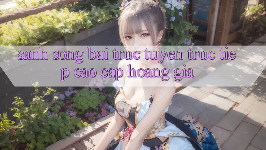 Sảnh Sòng bài trực tuyến trực tiếp Cao cấp Hoàng Gia