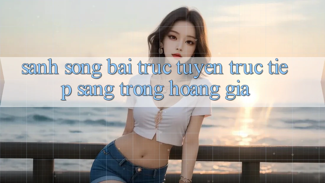Sảnh Sòng bài trực tuyến trực tiếp Sang trọng Hoàng Gia
