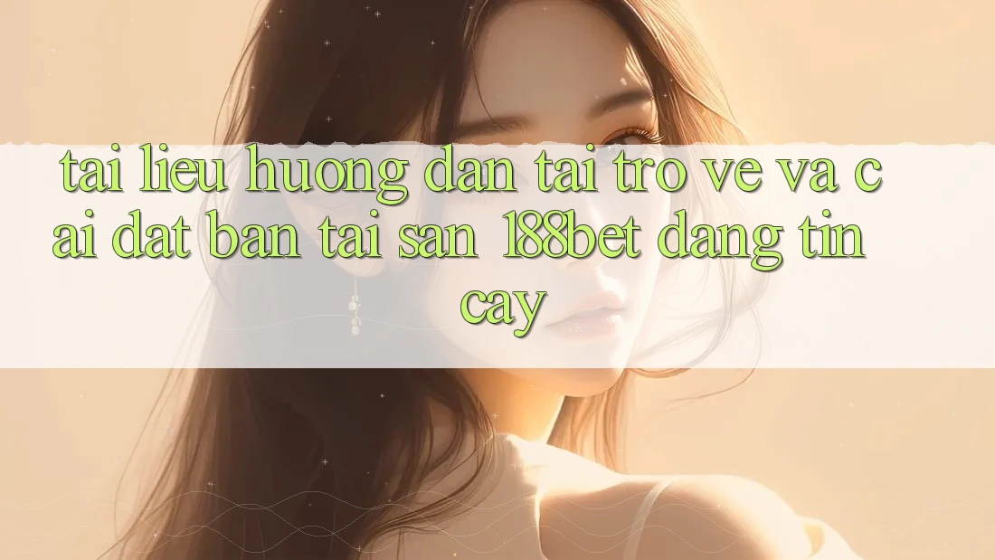 Tài liệu hướng dẫn Tải trở về Và Cài Đặt Bản Tải Sẵn 188bet Đáng tin cậy