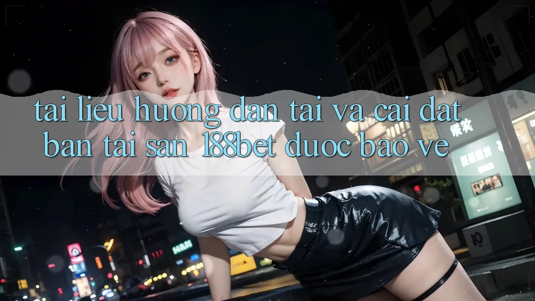 Tài liệu hướng dẫn Tải Và Cài Đặt Bản Tải Sẵn 188bet Được bảo vệ