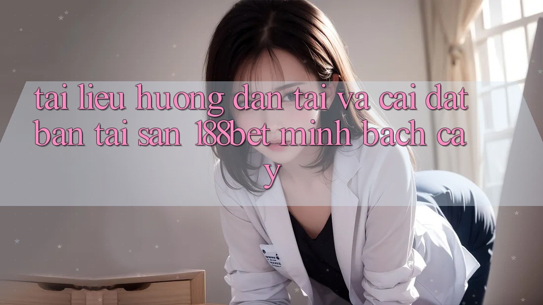 Tài liệu hướng dẫn Tải Và Cài đặt Bản Tải Sẵn 188bet Minh bạch cậy