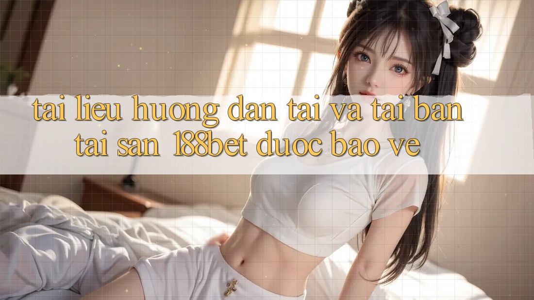 Tài liệu hướng dẫn Tải Và Tải Bản Tải Sẵn 188bet Được bảo vệ