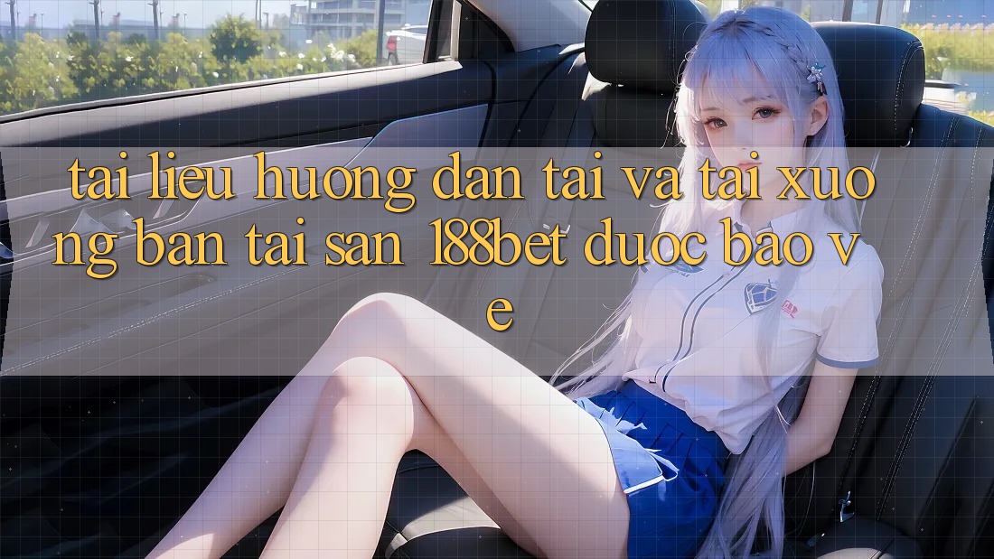 Tài liệu hướng dẫn Tải Và Tải xuống Bản Tải Sẵn 188bet Được bảo vệ