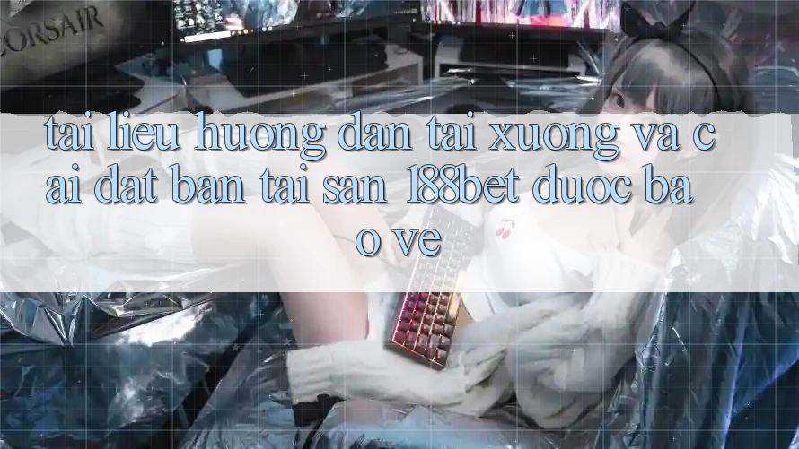 Tài liệu hướng dẫn Tải xuống Và Cài Đặt Bản Tải Sẵn 188bet Được bảo vệ